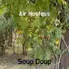 Soup Doup - Air Hostess - Single